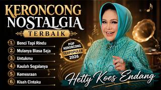 Download lagu KERONCONG NOSTALGIA TERBAIK 2026🌹 Hetty Koes Endang 🌹 Benci Tapi Rindu, Kemesraan, Lagu Kenangan mp3