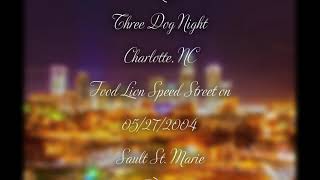 Three Dog Night - Sault St. Marie at Food Lion Speed Street, Charlotte, NC on 04/27/2004