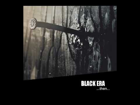 Black Era - Then