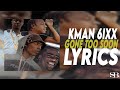 Kman 6ixx - Gone Too Soon (Lyrics)