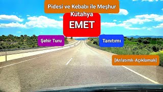 Kütahya EMET Şehir Turu/ Tanıtımı | Açıklamalı ve Anlatımlı