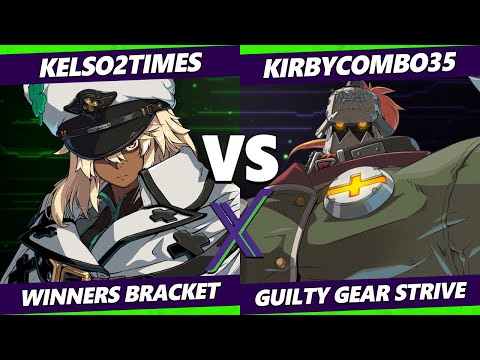 F@X 419 Winners Bracket - KELSO2TIMES (Ramlethal) Vs. KirbyCombo35 (Potemkin) Guilty Gear Strive