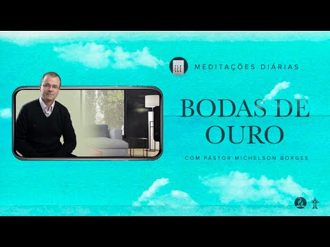 Meditação Diária: 07 de Abril - Bodas de Ouro l Até que Ele volte