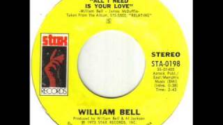 William Bell All I Need Is Your Love