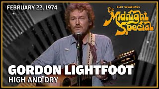 High and Dry - Gordon Lightfoot | The Midnight Special
