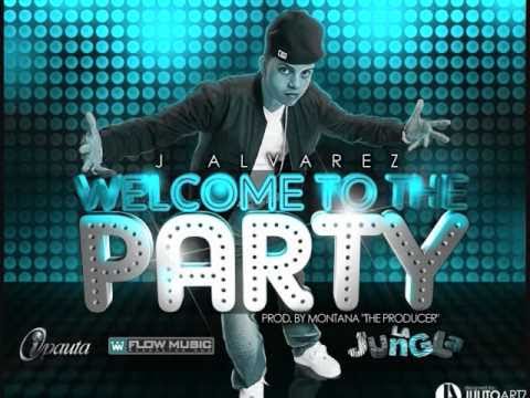 J-Alvarez  Welcome To The Party [Reggaeton 2011]