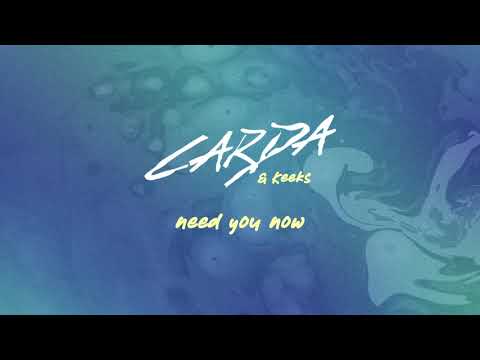Carda, Keeks - Need You Now (Lyrics)