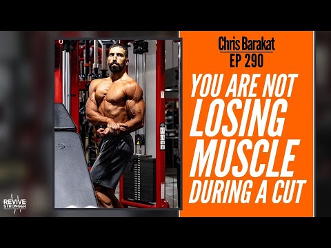 290: Chris Barakat - You Are Not Losing Muscle During A Cut
