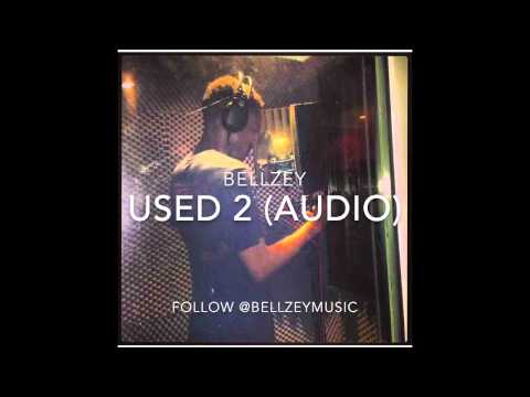 Bellzey - Used 2 (Audio)(@BellzeyMusic)
