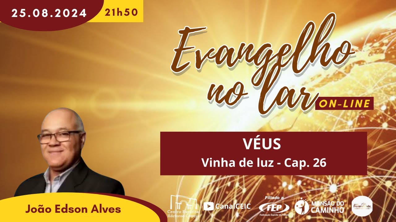 Véus - Vinha de luz - Cap. 26 - João Edson Alves - ENL 25/08/2024