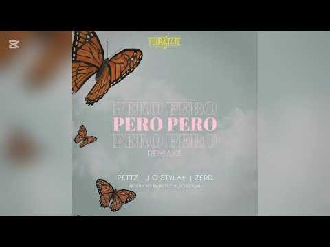 PERO PERO (REMAKE) - PETTZ FT J.O STYLAH & ZERD