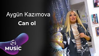 Aygün Kazımova - Can ol