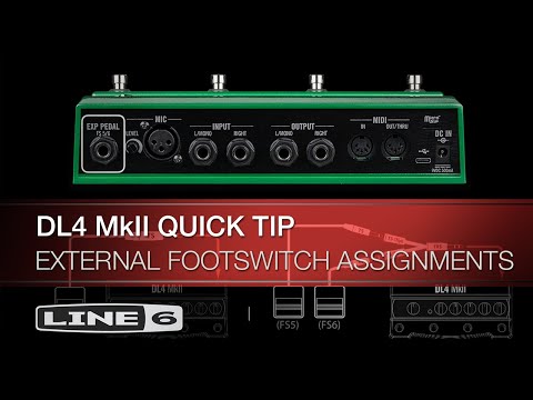 Line 6 | DL4 MkII | Quick Tip: External Footswitch Assignments