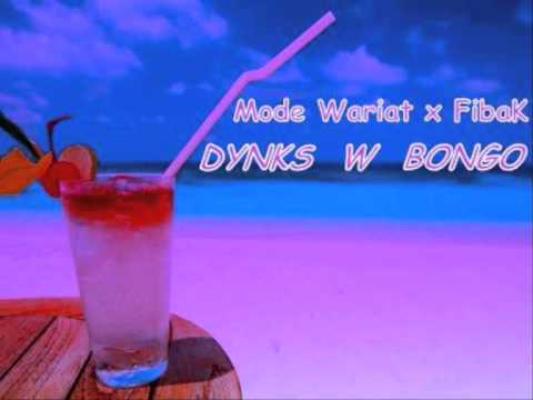 Mode Wariat x FibaK - Dynks w Bongo