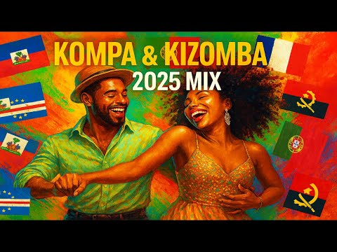 Kompa & Kizomba 2025 Mix | The Best of Haiti 🇭🇹 & Cabo Verde 🇨🇻 Vibes 🔥