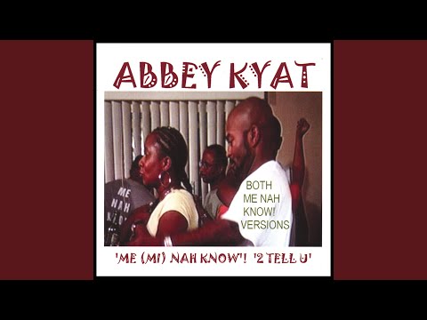 Me (Mi) Nah Know! Edited