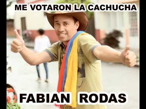 Fabian Rodas Oficial - Me votaron la cachucha