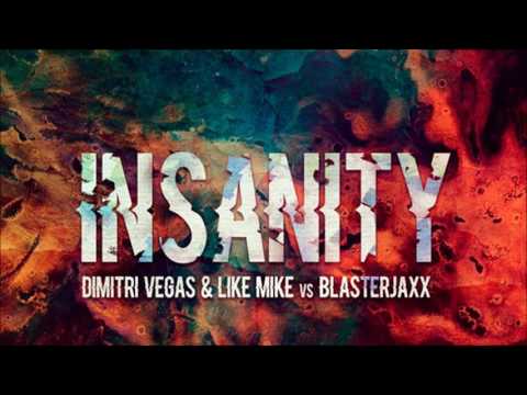 Dimitri Vegas & Like Mike x Blasterjaxx - Insanity (Extended Mix)