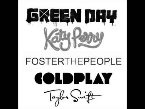 Mashup | green day, katy perry, foster the people, coldplay, taylor swift.