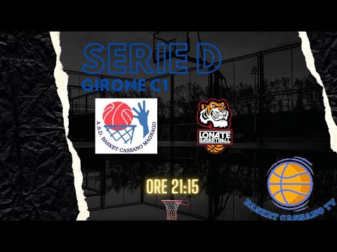 CAMPIONATO serie D Girone C |  ASD Basket Cassano - Basket Lonate Pozzolo
