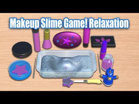 Makeup Slime Game! Relaxation