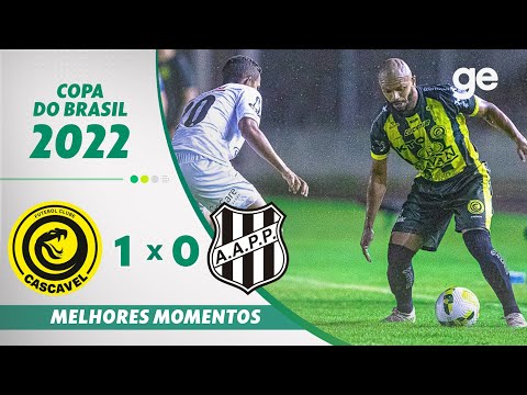 CASCAVEL 1 X 0 PONTE PRETA | MELHORES MOMENTOS | 1ª FASE COPA DO BRASIL 2022 | ge.globo