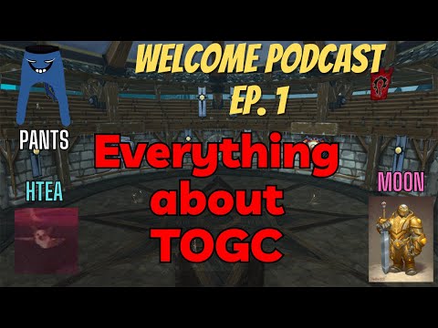 Everything you NEED to know about TOGC! - The Welcome Podcast ep. 1