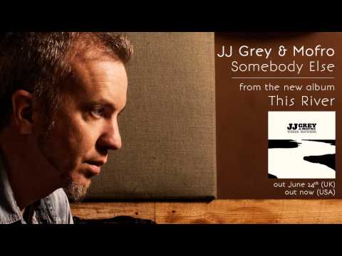 JJ Grey & Mofro - Somebody Else