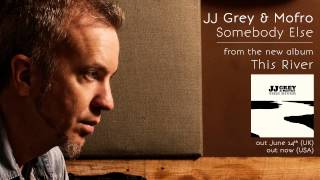 JJ Grey & Mofro - Somebody Else