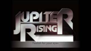 "Foolish" by Jupiter Rising (with lyrics)