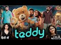 Arya New South Hindi Dubbed Movie 2022 Teddy Hindi Dubbed Movie 2022 Papa Pig Teddy South Movie June