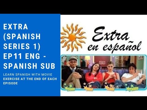Learn Spanish with Movies (have Exercises)| Extra en Español Ep11 |ENG SUB & SPANISH SUB