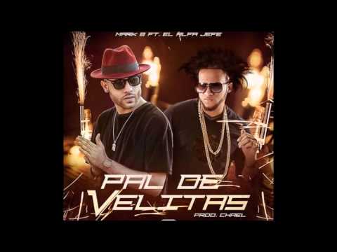 Mark B – Pal De Velitas  Feat El Alfa (Audio)