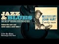 Mississippi John Hurt - I Got the Blues