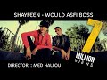 #Shayfeen - Would Asfi Boss (Street Clip) 