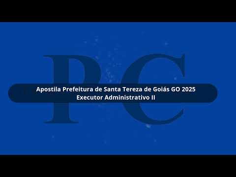 Apostila Prefeitura de Santa Tereza de Goiás GO 2025 Executor Administrativo II