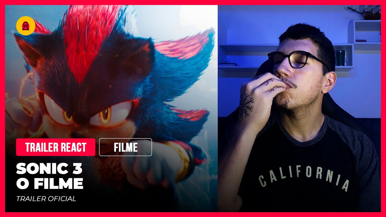 SONIC 3, AGORA O NEGÓCIO FICOU SÉRIO! - REACT TRAILER OFICIAL
