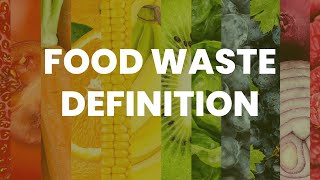 Food Waste Definition | 6 Solutions to Reduce Food Waste in America