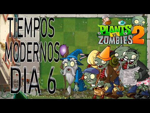 Plantas vs Zombies 2 Tiempos modernos Dia 6