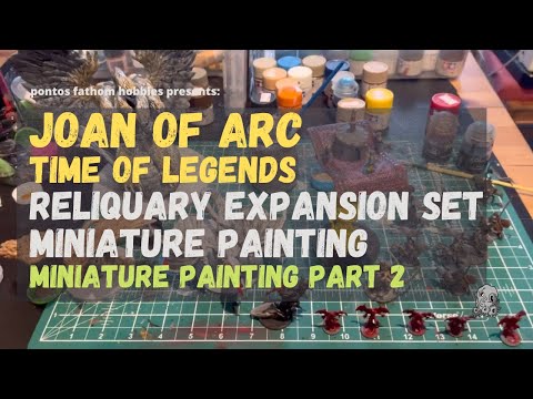Joan of Arc Reliquary Expansion Set - Miniatures Painting Part 2
