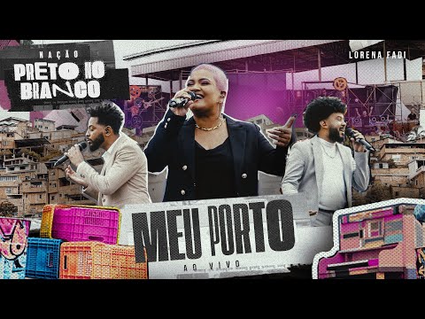 Preto no Branco, Lorena Fadi - Meu Porto (Ao Vivo) | Nação Preto no Branco
