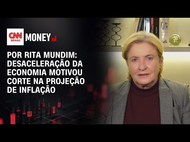 Desaceleração na economia motivou corte na projeção da inflação, afirma Rita Mundim | MONEY NEWS