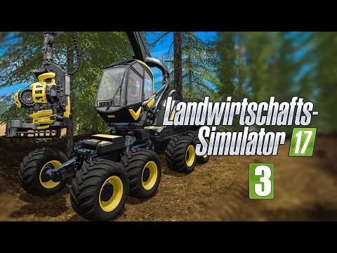 LANDWIRTSCHAFTS-SIMULATOR 17 FORST #3 - Holzfälleraktionen! I LS17 Forst-Projekt