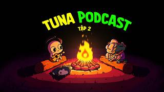 Tuna Podcast tập 2 | Bệnh tâm lý, Tài chính và Tình iu