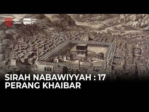 Sirah Nabawiyyah ke 17 - Perang Khaibar
