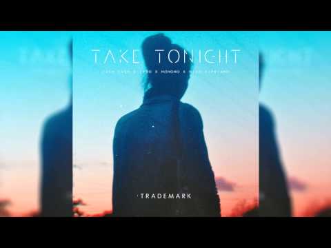 Trademark - Take Tonight (Cash Cash x Zedd x NONONO x Nico Cipriano)