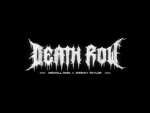DEATH ROW - @michxllrain x @JonnayTaylor