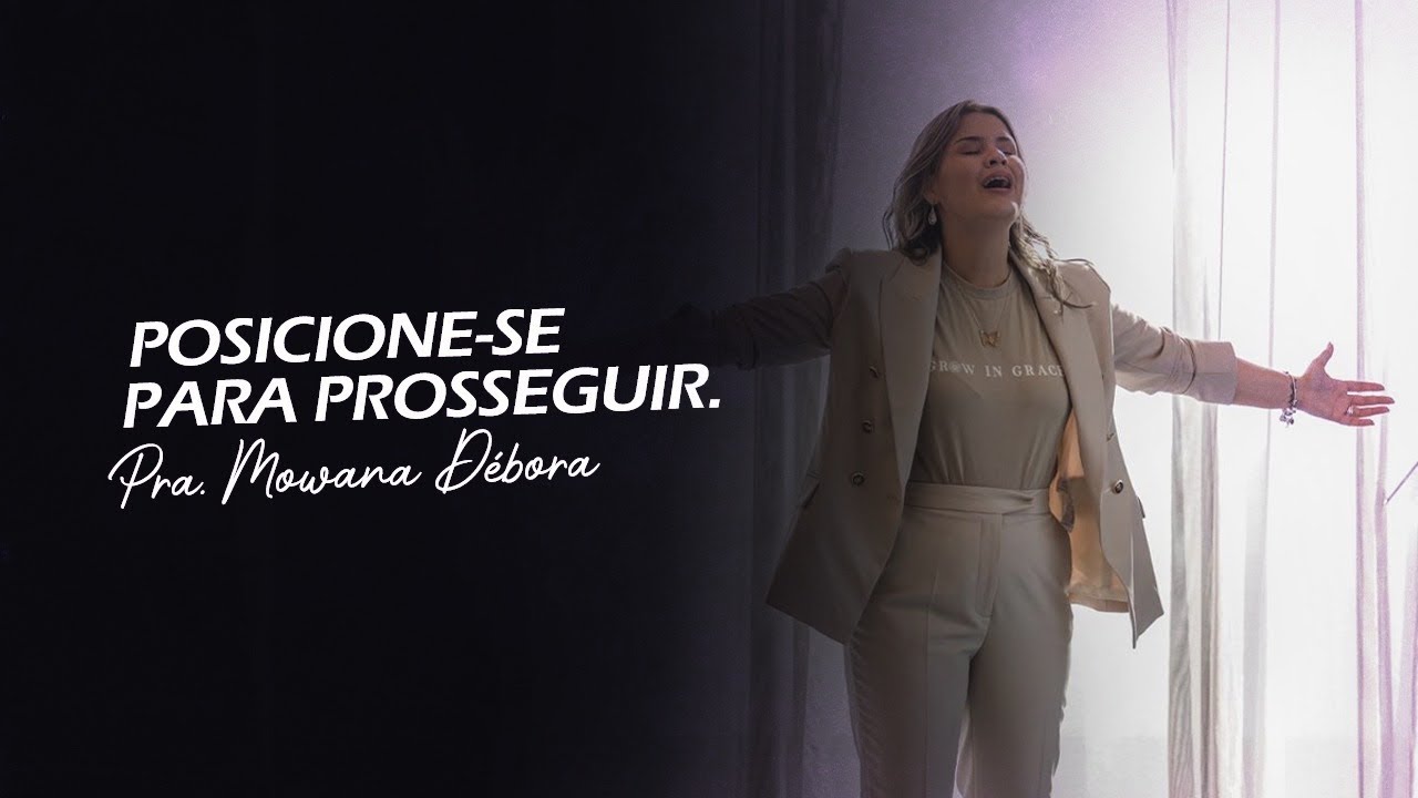 Posicione-se para prosseguir-  Pra Mowana Débora