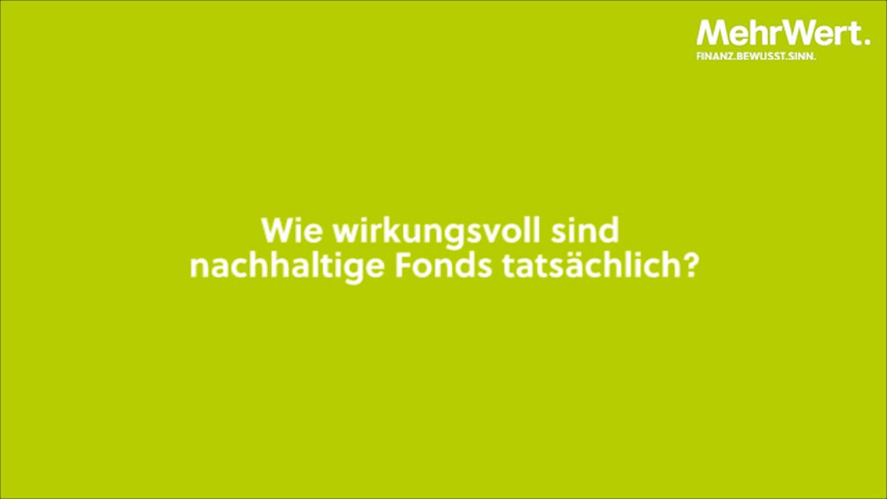 Wie wirkungsvoll sind nachhaltige Fonds tatsächlich?