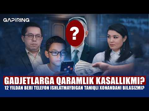 Gadjetlarga qaramlik kasallikmi? 12 yildan beri telefon ishlatmaydigan xonandani bilasizmi? | GAPiRING